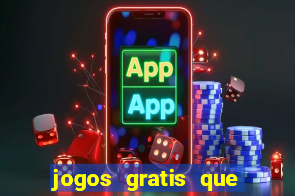 jogos gratis que realmente ganha dinheiro